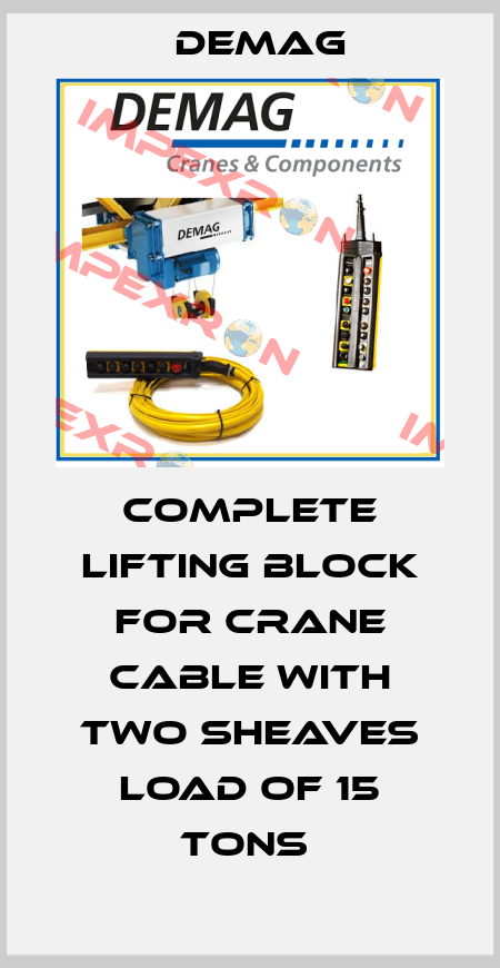 COMPLETE LIFTING BLOCK FOR CRANE CABLE WITH TWO SHEAVES LOAD OF 15 TONS  Demag