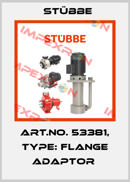 Art.No. 53381, Type: Flange adaptor  Stübbe