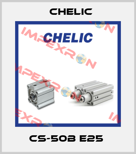 CS-50B E25  Chelic