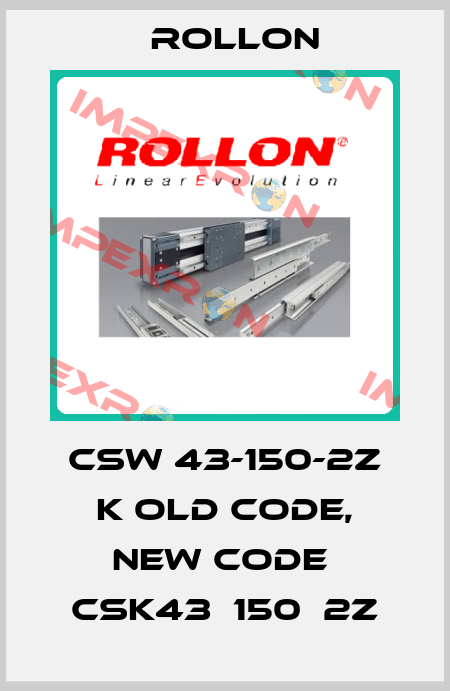 CSW 43-150-2Z K old code, new code  CSK43­150­2Z Rollon