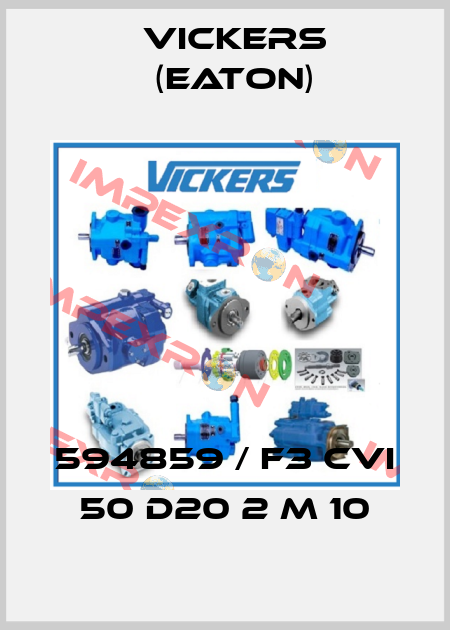 594859 / F3 CVI 50 D20 2 M 10 Vickers (Eaton)