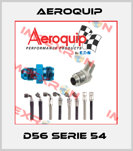 D56 SERIE 54  Aeroquip
