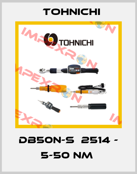 DB50N-S  2514 - 5-50 Nm  Tohnichi