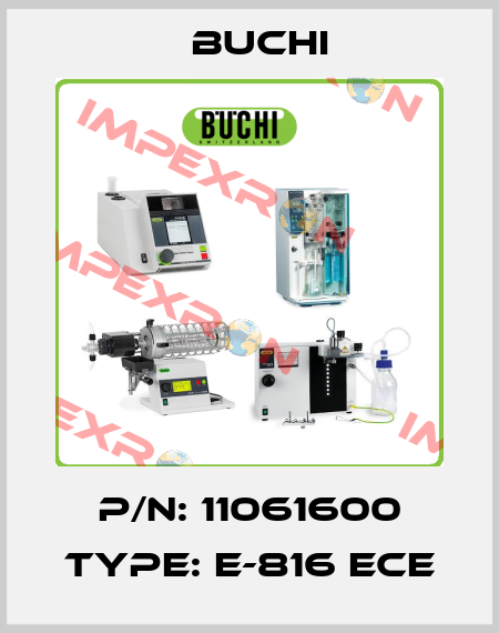 P/N: 11061600 Type: E-816 ECE Buchi