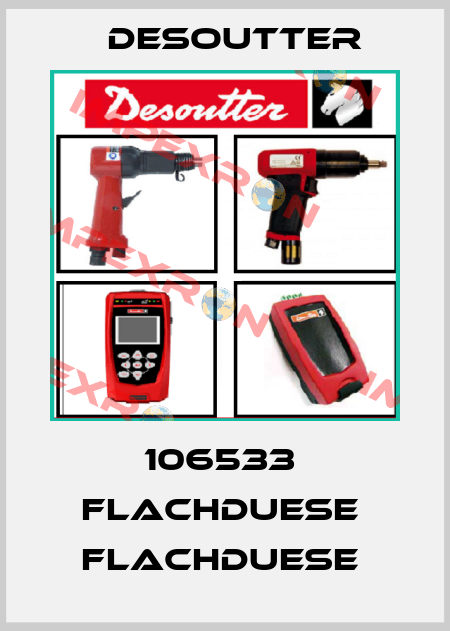 106533  FLACHDUESE  FLACHDUESE  Desoutter