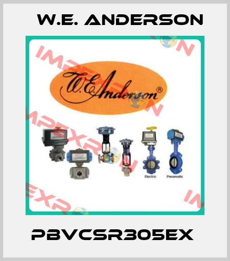 PBVCSR305EX  W.E. ANDERSON
