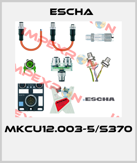 MKCU12.003-5/S370  Escha