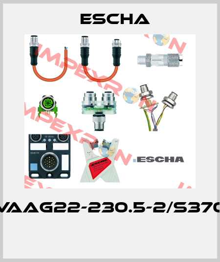 VAAG22-230.5-2/S370  Escha