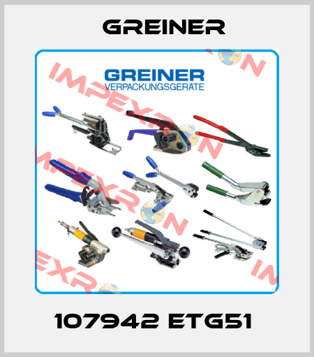 107942 ETG51  Greiner