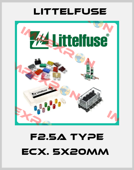F2.5A TYPE ECX. 5X20MM  Littelfuse