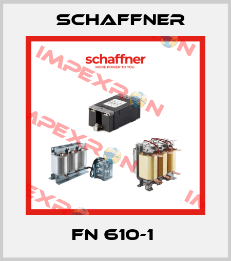 FN 610-1  Schaffner