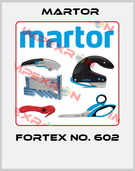 FORTEX NO. 602  Martor