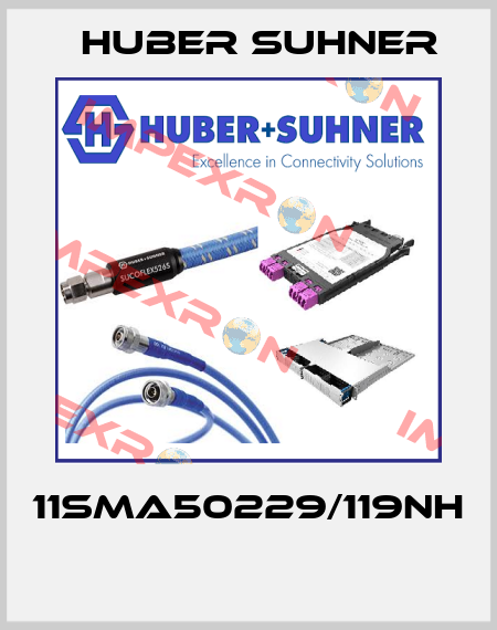 11SMA50229/119NH  Huber Suhner