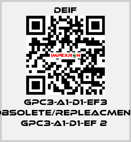 GPC3-A1-D1-EF3 obsolete/repleacment GPC3-A1-D1-EF 2  Deif