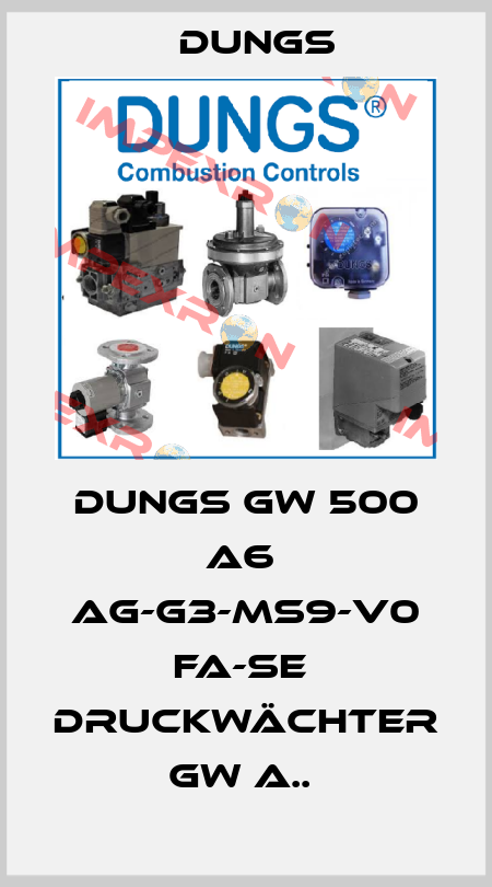 DUNGS GW 500 A6  Ag-G3-MS9-V0 fa-se  Druckwächter GW A..  Dungs