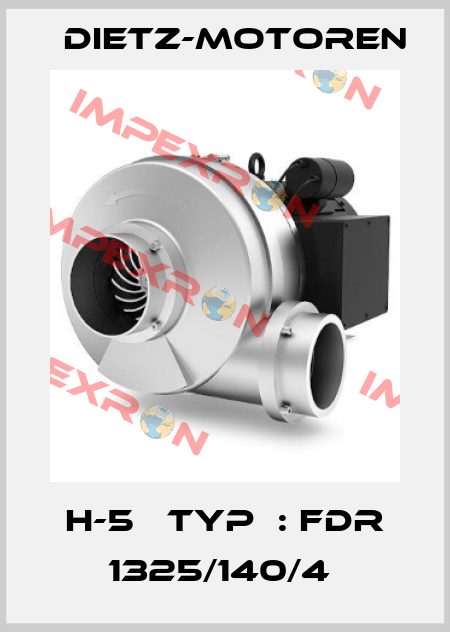 H-5   TYP  : FDR 1325/140/4  Dietz-Motoren