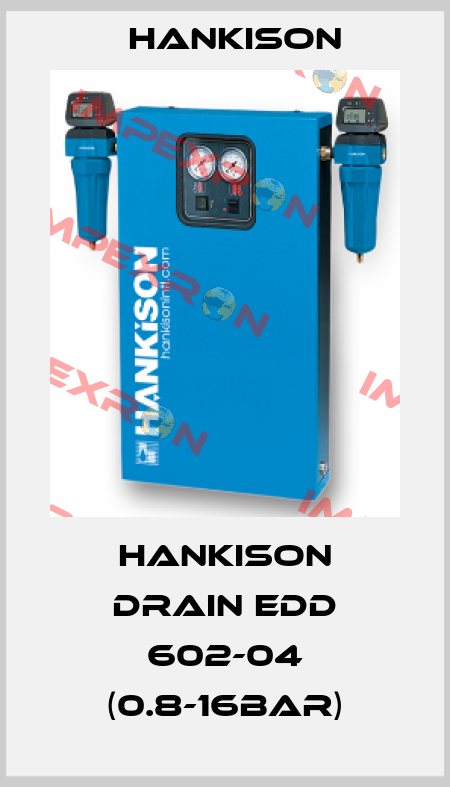 HANKISON DRAIN EDD 602-04 (0.8-16bar) Hankison