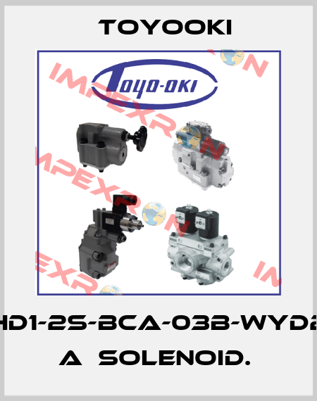 HD1-2S-BCA-03B-WYD2  A  SOLENOID.  Toyooki