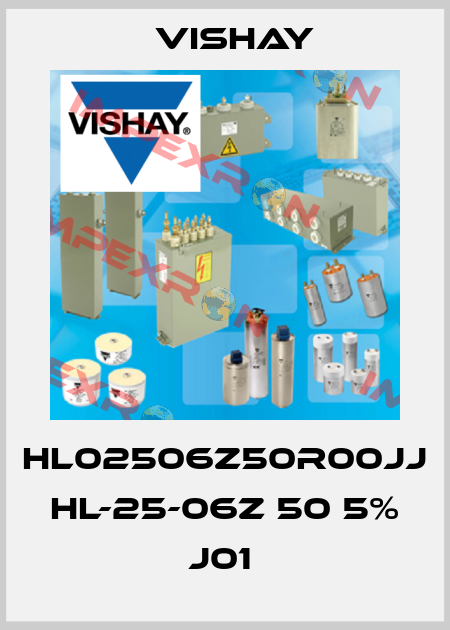 HL02506Z50R00JJ  HL-25-06Z 50 5% J01  Vishay