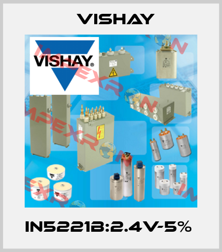 IN5221B:2.4V-5%  Vishay