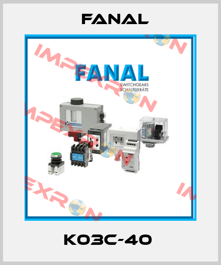 K03C-40  Fanal