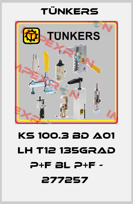 KS 100.3 BD A01 LH T12 135GRAD P+F BL P+F - 277257  Tünkers