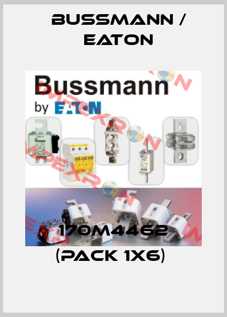 170M4462 (pack 1x6)  BUSSMANN / EATON