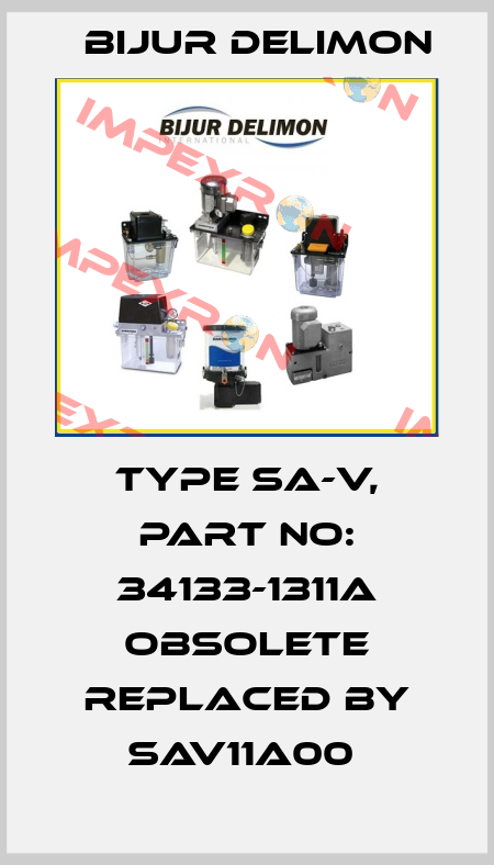 TYPE SA-V, PART NO: 34133-1311A obsolete replaced by SAV11A00  Bijur Delimon