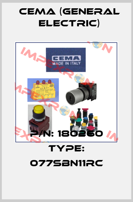 P/N: 180260 Type: 077SBN11RC Cema (General Electric)