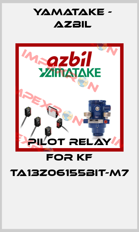 PILOT RELAY for KF TA13Z06155BIT-M7  Yamatake - Azbil