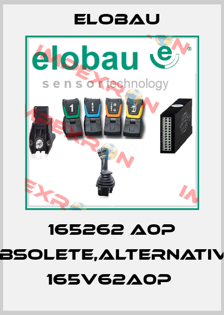 165262 A0P obsolete,alternative 165V62A0P  Elobau