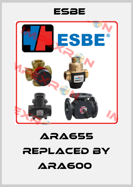 ARA655 REPLACED BY ARA600  Esbe