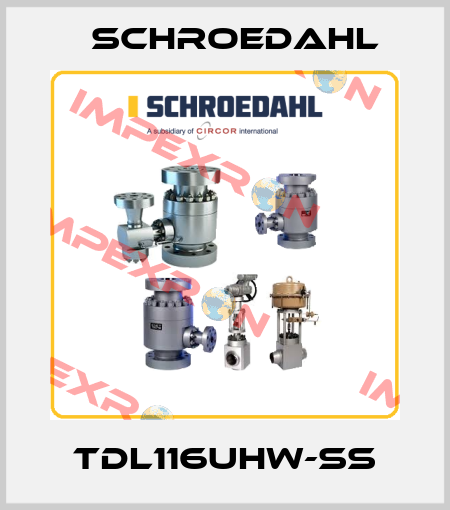 TDL116UHW-SS Schroedahl