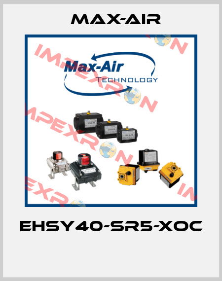 EHSY40-SR5-XOC  Max-Air