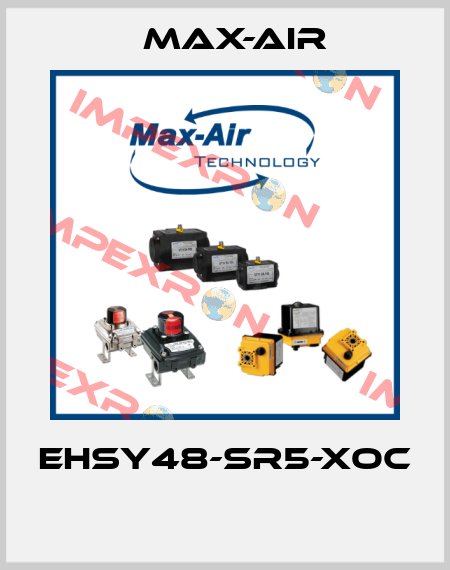 EHSY48-SR5-XOC  Max-Air