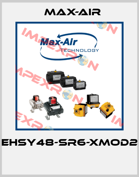 EHSY48-SR6-XMOD2  Max-Air
