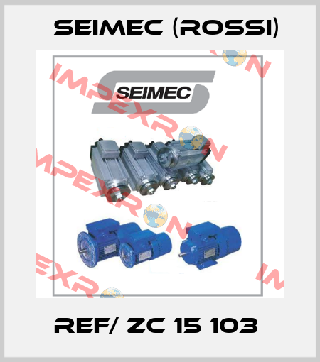 REF/ ZC 15 103  Seimec (Rossi)