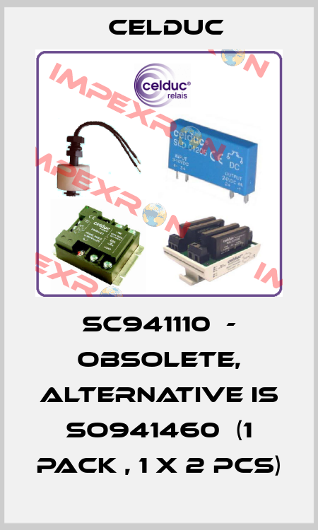 SC941110  - obsolete, alternative is SO941460  (1 pack , 1 x 2 pcs) Celduc
