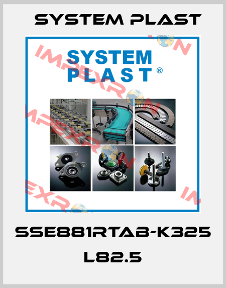 SSE881RTAB-K325  L82.5 System Plast