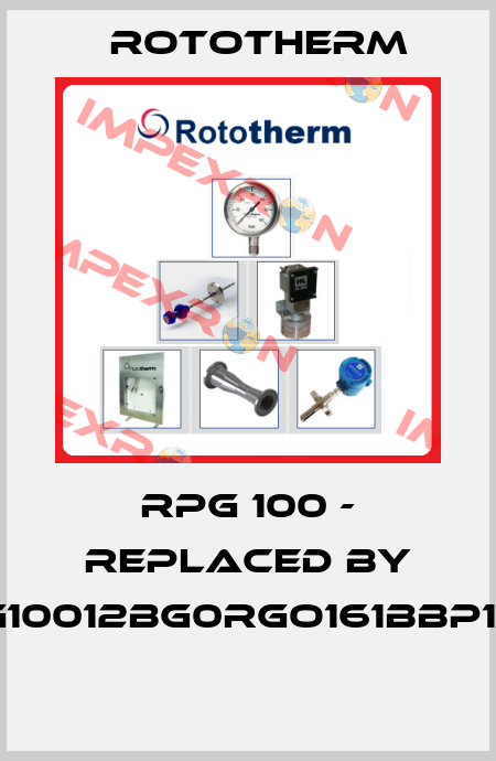  RPG 100 - REPLACED BY SPG10012BG0RGO161BBP1B4L  Rototherm