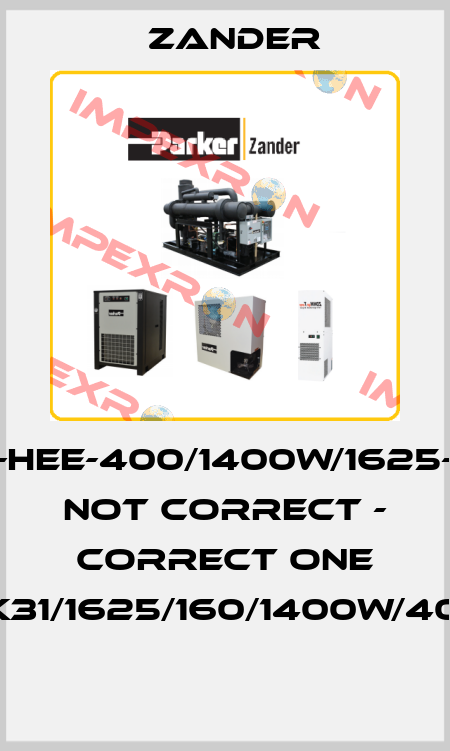 ET-HEE-400/1400W/1625-EL not correct - correct one GHK31/1625/160/1400W/400V  Zander