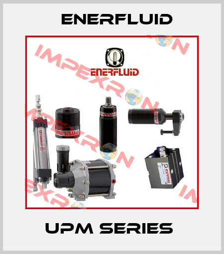 UPM Series  Enerfluid