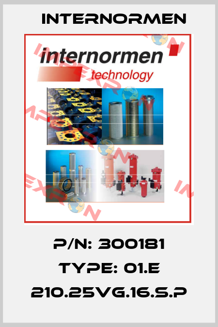 P/N: 300181 Type: 01.E 210.25VG.16.S.P Internormen