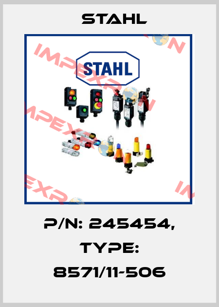 P/N: 245454, Type: 8571/11-506 Stahl