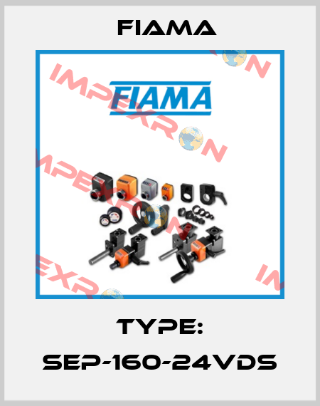 Type: SEP-160-24VDS Fiama