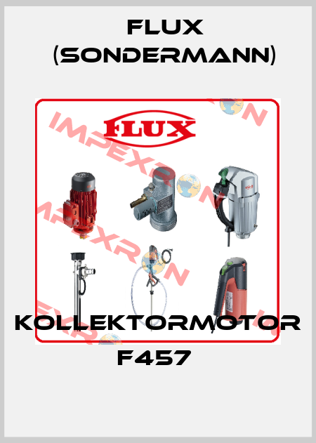 Kollektormotor F457  Flux (Sondermann)