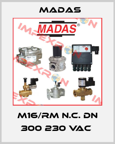 M16/RM N.C. DN 300 230 VAC  Madas