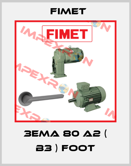 3EMA 80 A2 ( B3 ) foot Fimet
