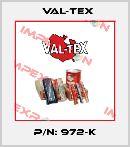P/N: 972-K Val-Tex