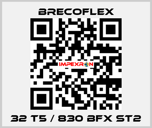 32 T5 / 830 BFX ST2 Brecoflex
